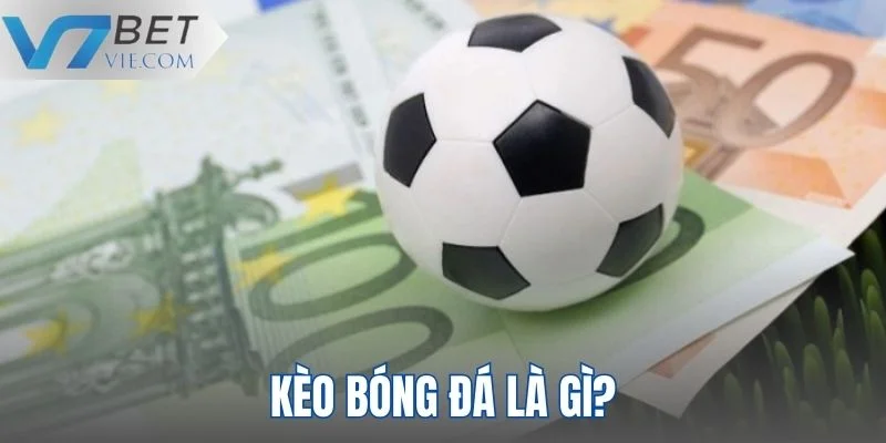 Giới thiệu thông tin về các loại kèo bóng đá phổ biến