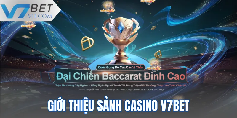 Sơ lược về sảnh casino V7BET