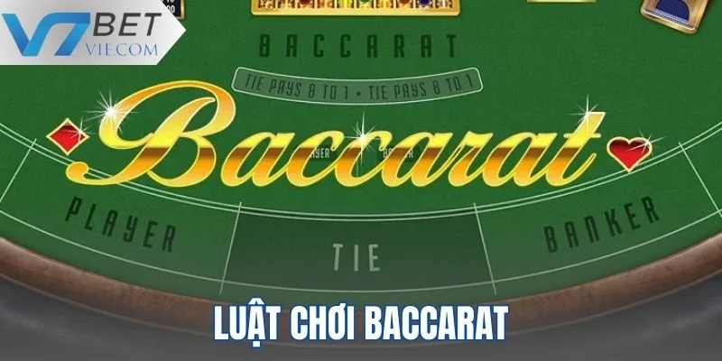 Hướng dẫn luật chơi cơ bản cho bạn mới tìm hiểu về Baccarat
