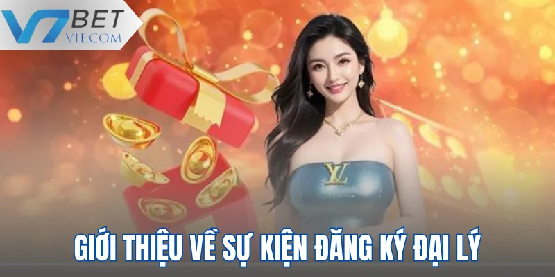 Giới thiệu chung về chương trình đại lý V7BET