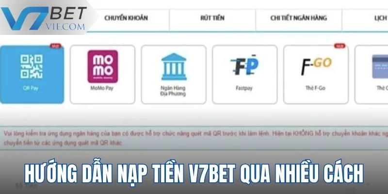 Hướng dẫn hoàn thành nạp tiền V7BET trên từng phương thức