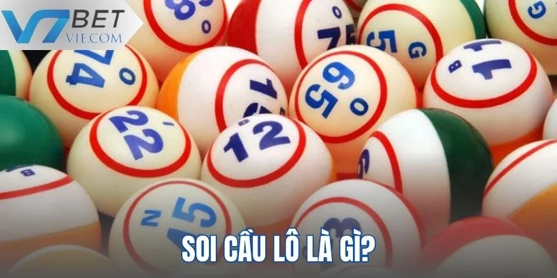 Giải đáp định nghĩa soi cầu lô cho mọi người