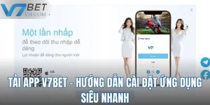 Tải App V7BET - Hướng Dẫn Cài Đặt Ứng Dụng Siêu Nhanh