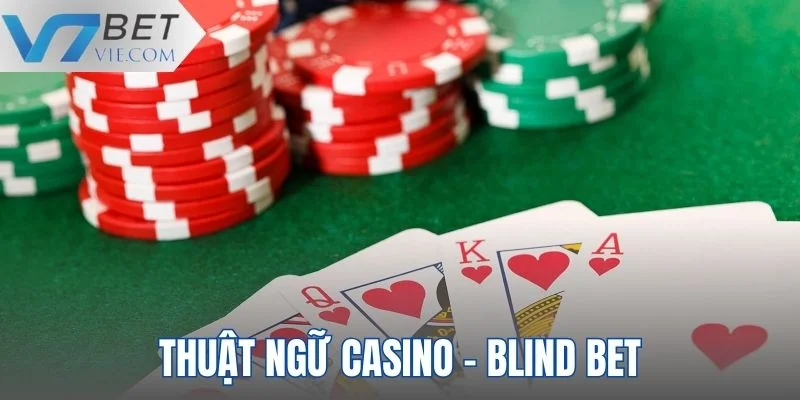 Blind Bet - Cách chơi tuy thú vị nhưng cũng đầy rẫy rủi ro