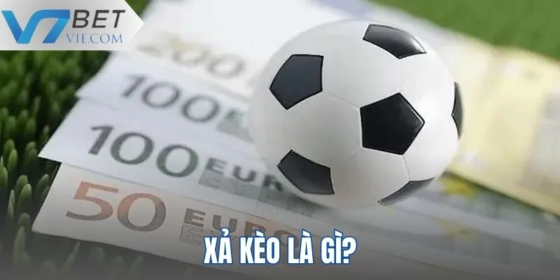 Lý giải định nghĩa xả kèo cho bạn mới tìm hiểu