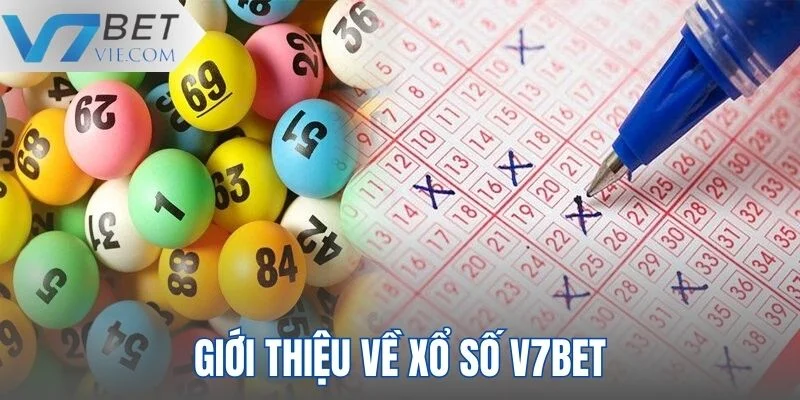 Giới thiệu về Xổ số V7BET 